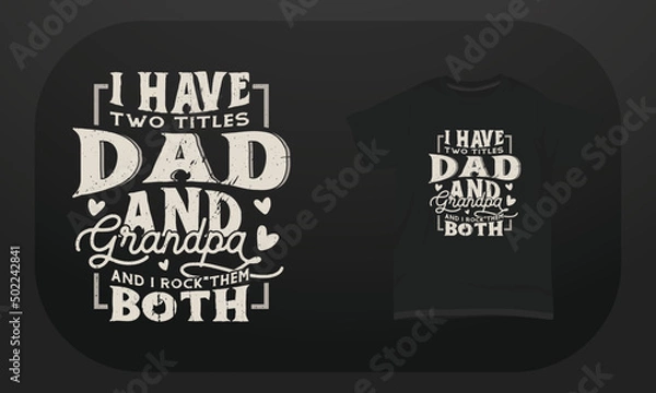 Obraz Father’s day t-shirt design "I have two titles dad and grandpa and I rock them both"