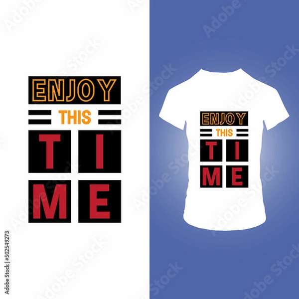 Fototapeta Enjoy this time  t shirt design