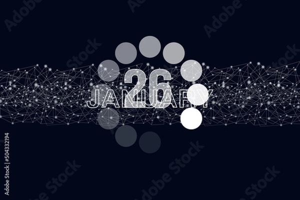 Fototapeta January 26th. Day 26 of month, Calendar date. Luminous loading digital hologram calendar date on dark blue background. Winter month, day of the year concept.