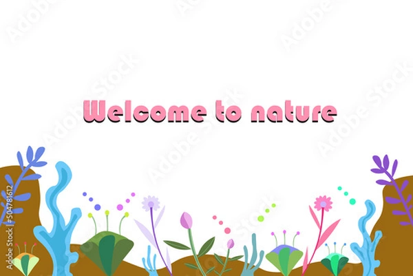 Obraz Welcome to nature, white background, below is a beautiful flower garden. nature vector
