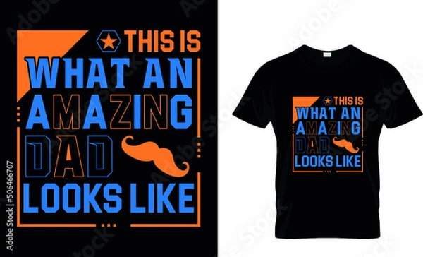 Obraz THIS IS WHAT AN AMAZING DAD LOOKS LIKE CUSTOM T-SHIRT.