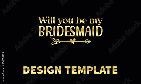 Fototapeta will you be my bridesmaid  vector logo monogram template