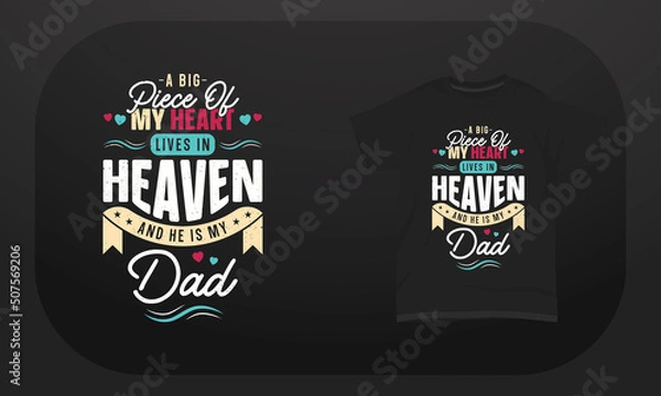 Obraz Father’s day t-shirt design A big piece of my heart lives in heaven and he is my dad