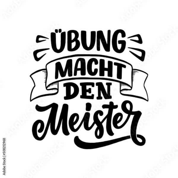 Fototapeta Hand drawn motivation lettering quote in German - Practice makes perfect. Inspiration slogan for greeting card, print and poster design. Cool for t-shirt and mug printing. Vector illustration. 