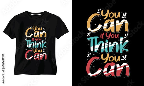 Fototapeta You Can if You Think You Can typography t shirt design