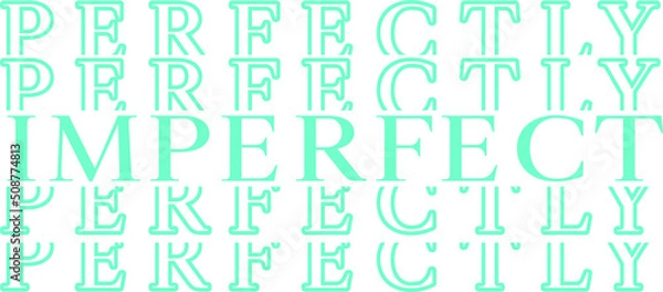 Obraz Perfectly Imperfect Vector Illustration