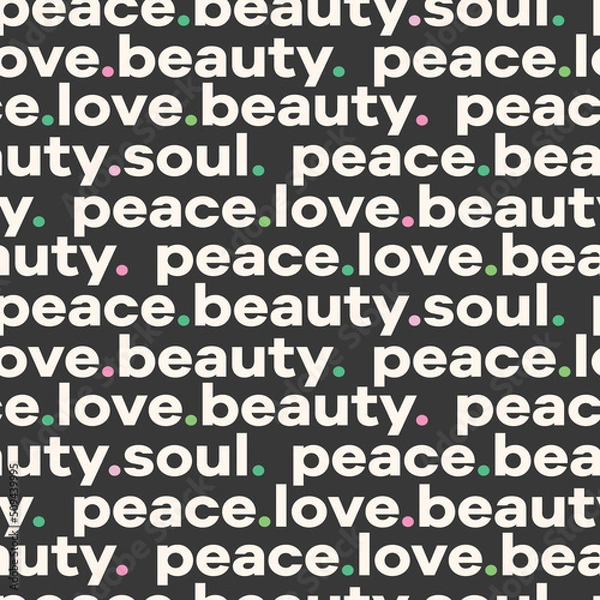 Obraz Love, Peace and Beauty vector pattern. Grey and white bold typography style letters on the grey background. Chalk board.