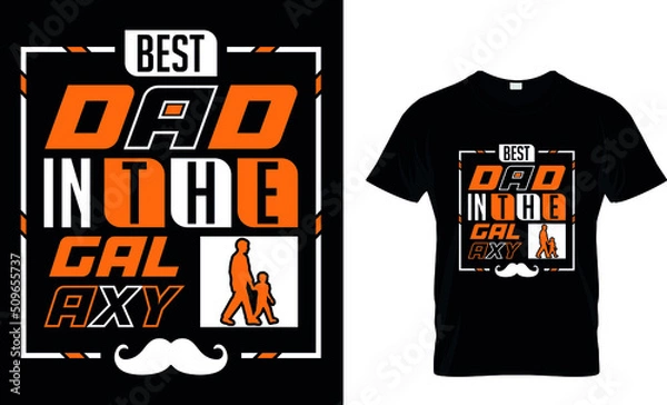 Obraz BEST DAD IN THE GALAXY CUSTOM T-SHIRT.