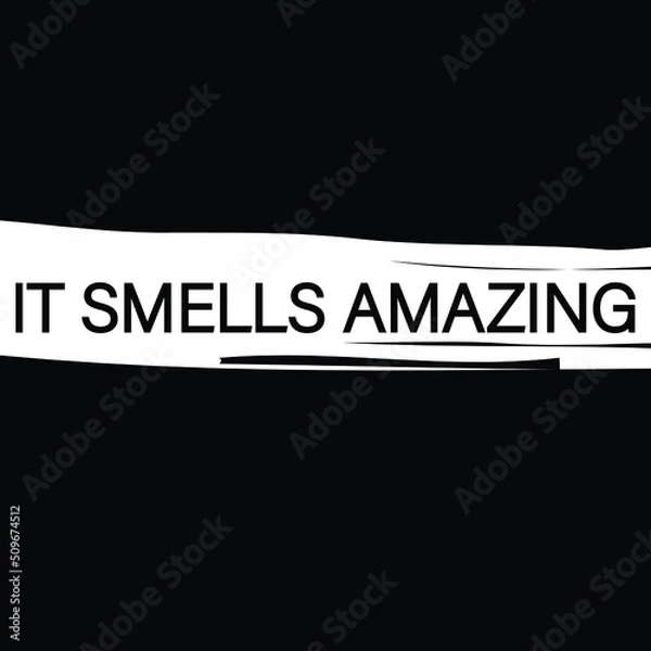 Fototapeta It Smells Amazing Text Vector
