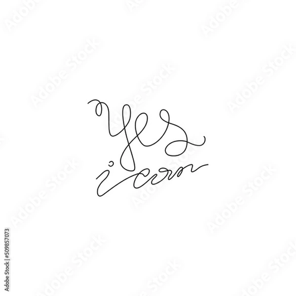 Fototapeta Yes i can hand lettering small tattoo, inscription, continuous line drawing, print for clothes, t-shirt, emblem or logo design, one single line on a white background, isolated vector.