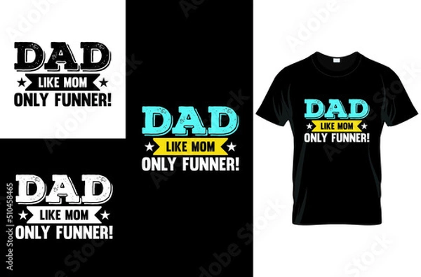Fototapeta father's day typography and vector graphic t-shirt design template
