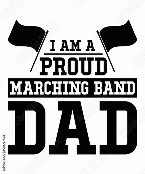 Obraz i am a proud marching band dad 