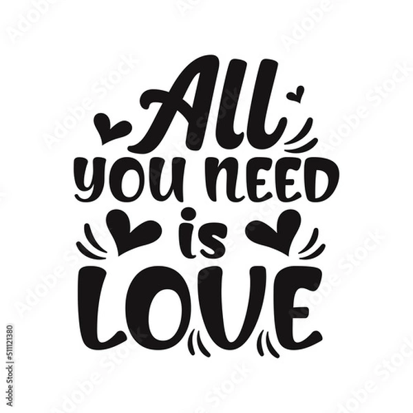 Fototapeta All you need is love motivational quote hand written typography lettering t-shirt design