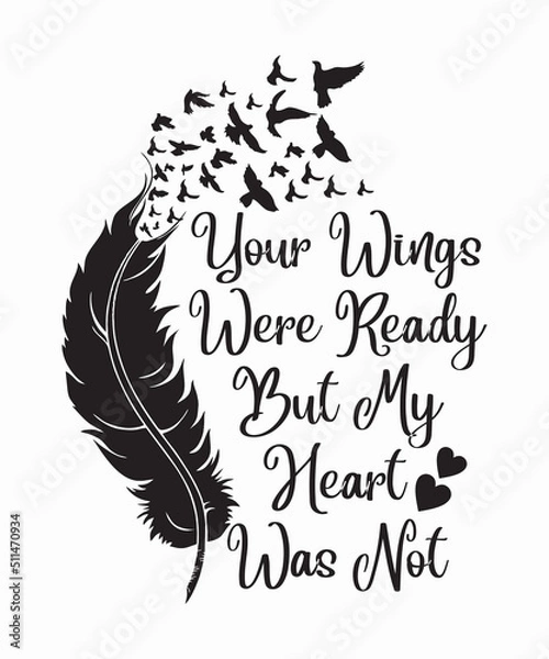 Fototapeta your wings were ready but my heart was notis a vector design for printing on various surfaces like t shirt, mug etc.