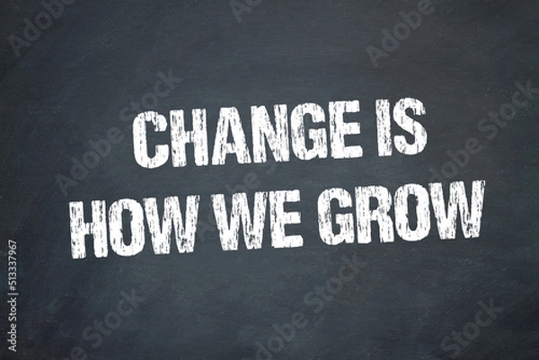Obraz Change is how we grow