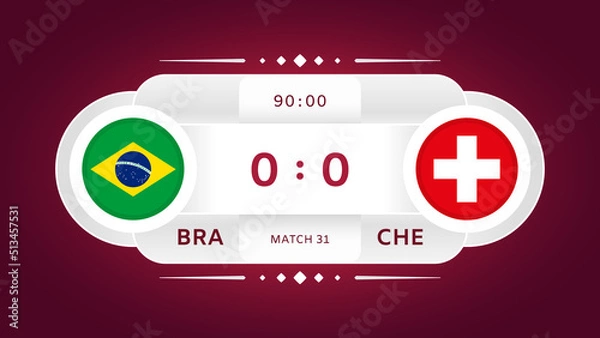 Obraz Brazil Vs Switzerland Match. Football 2022. World Football Championship Competition Infographics. Group Stage. Group G. Poster, Announcement, Game Score. Scoreboard Template. Vector