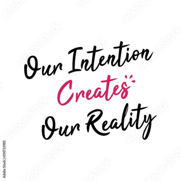 Fototapeta Our intention create reality. Hand written for journal, planner, calendar, stationery, and paper.