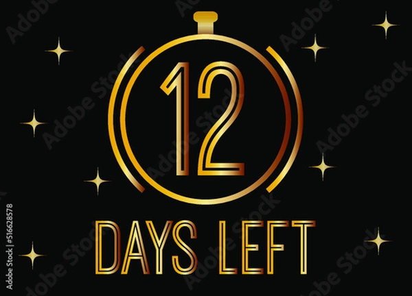 Fototapeta 12 Days left. Golden vector for days remaining isolated on black background.