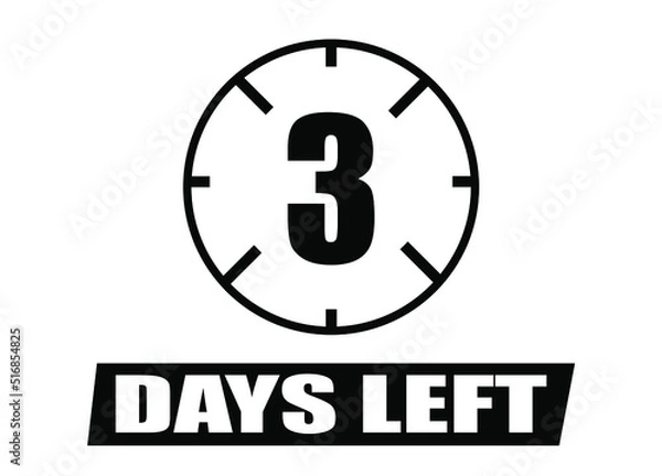 Obraz 3 days left. Vector with days remaining in black color on white background. Countdown of days.
