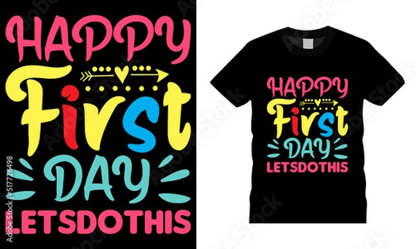 Obraz Back to school colorful typography Vector T shirt design. Happy First Day let’s do this. Vector file easy to edit. Perfect for print item, Gift card, poster, banner, graphic template. Apparel, POD.