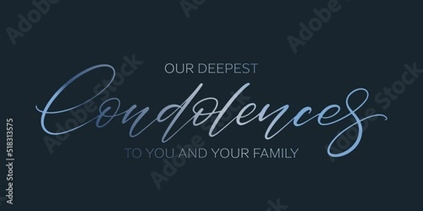 Fototapeta Our deepest condolences to you and your family card. Handwritten blue gradient vector text on dark background. Condolence message.