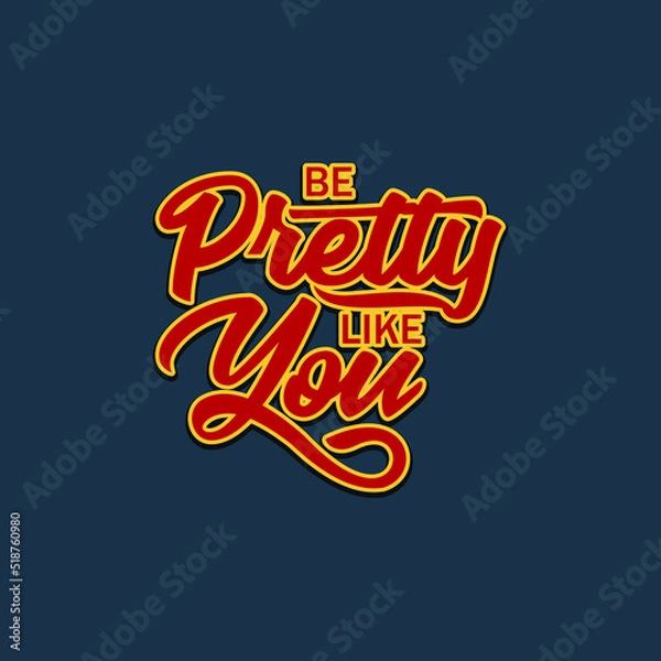 Fototapeta be pretty like you decorative script text art