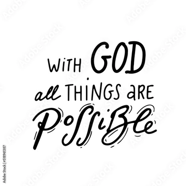 Fototapeta with god all things are possible. Scripture t shirts design, Hand drawn lettering phrase, Calligraphy t shirt design, Isolated on white background. Vector illustration