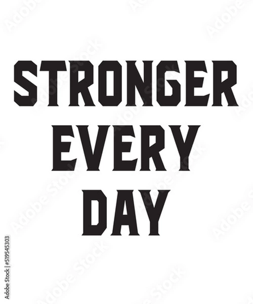 Fototapeta Stronger Every Dayis a vector design for printing on various surfaces like t shirt, mug etc. 
