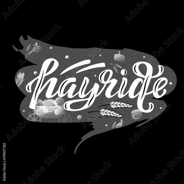 Fototapeta Hand drawn vector illustration with white lettering on textured background Hayride for festival, picnic, event, invitation, decoration, celebration, sticker, card, print, poster, banner, template