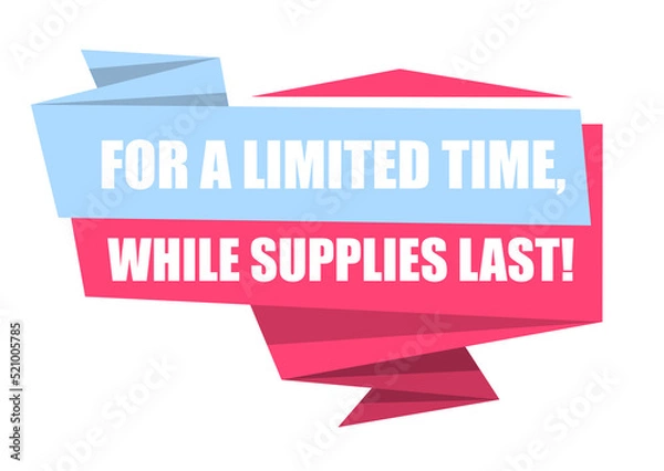 Fototapeta Sticker For a limited time, while supplies last