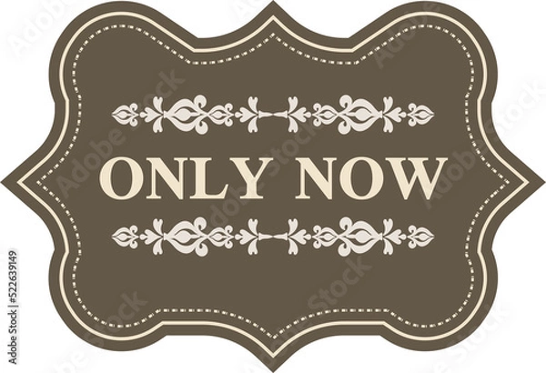Fototapeta Only now label