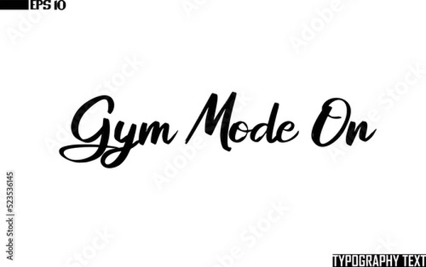 Fototapeta Text Cursive Lettering Gym Mode On