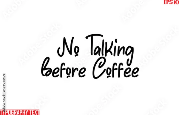 Fototapeta Text Cursive Lettering Design No Talking Before Coffee