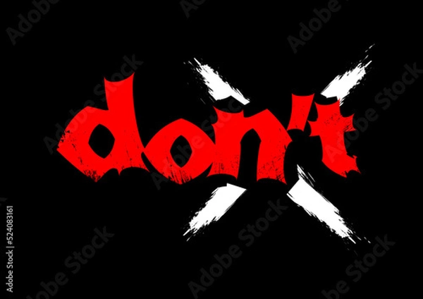 Obraz Grunge typography art abstract background vector. Don't, speech bubble text with rough texture pattern. Font letter, splash ink brush effect. Warning word sign, old dirty scratch element illustration.