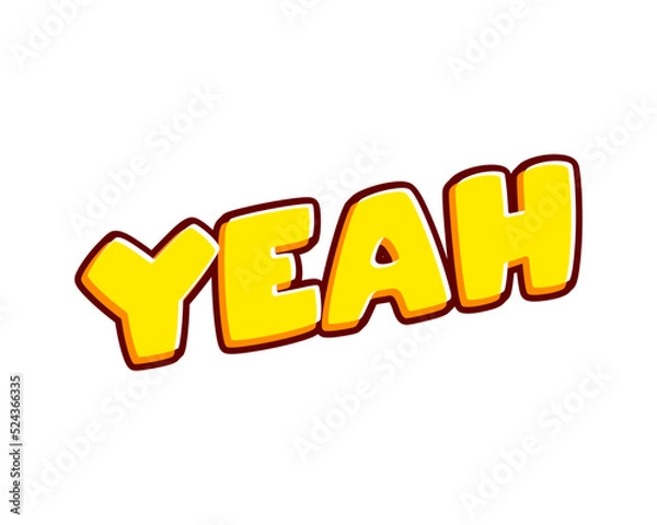 Fototapeta Lettering yeah. Comic text sound effects. Lettering isolated on white colourful text effect design. Text or inscriptions in English. The modern and creative design has red, orange, yellow colors.