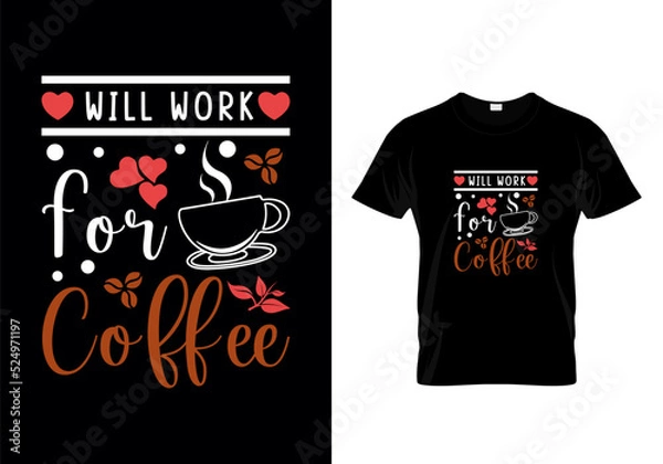 Obraz Will Work For Coffee Typographic T Shirt Design Vector