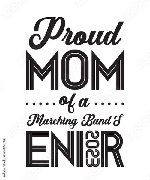 Fototapeta Proud Mom of a Marching Band Senior 2023is a vector design for printing on various surfaces like t shirt, mug etc. 
