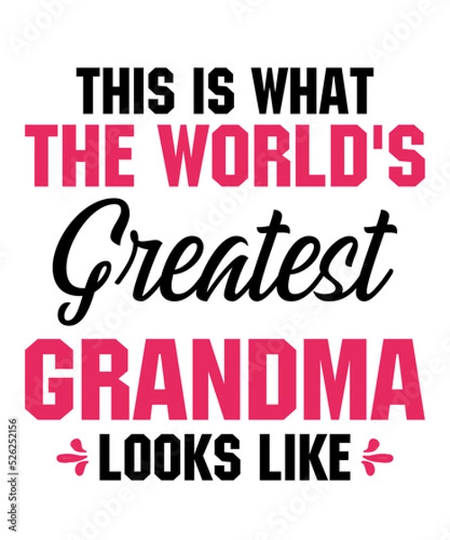 Fototapeta this is what the world's greatest grandma looks likeis a vector design for printing on various surfaces like t shirt, mug etc.