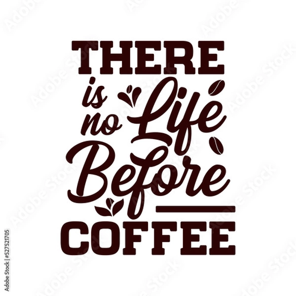 Fototapeta there is no life before coffee quote text art Calligraphy 