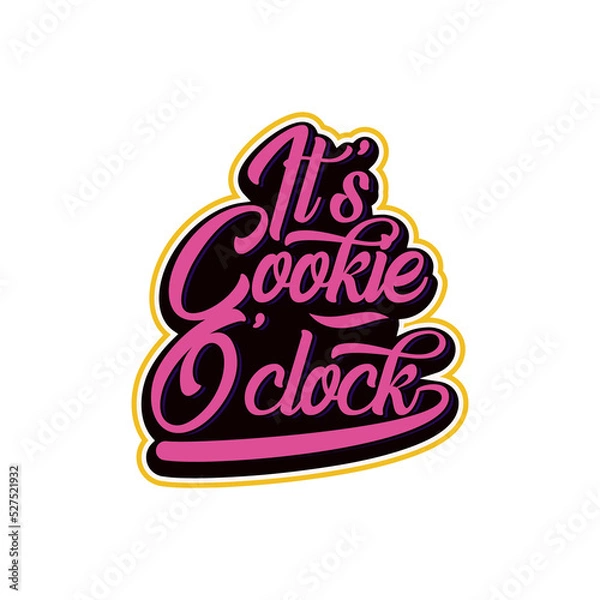 Fototapeta it is cookie o'clock quote text art Calligraphy 