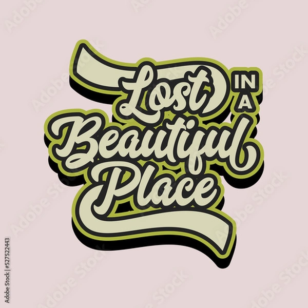 Fototapeta lost in a beautiful place quote text art Calligraphy 