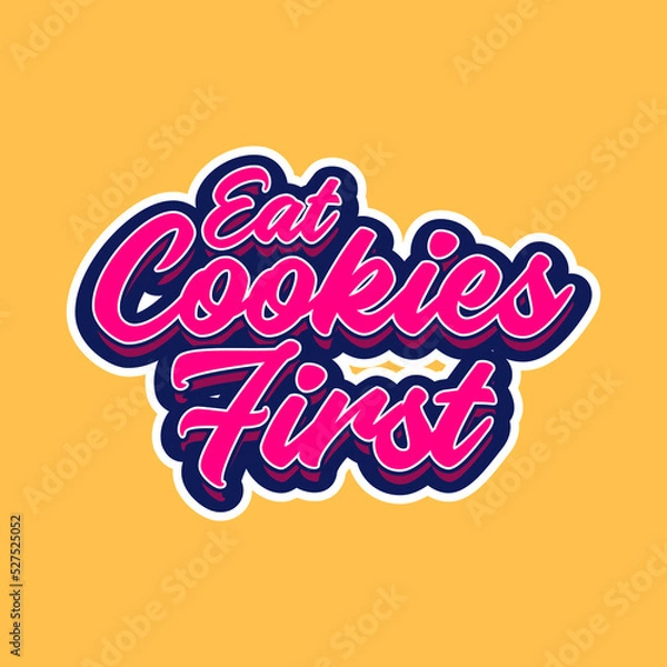 Fototapeta eat Cookies First quote text art Calligraphy simple typography design