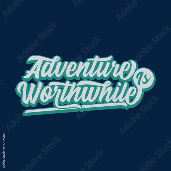 Fototapeta Adventure is worthwhile quote text art Calligraphy simple typography design