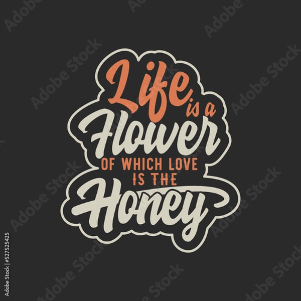 Fototapeta Life is a Flower quote text art Calligraphy simple typography design