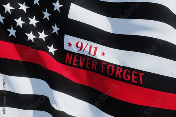 Fototapeta Thin Red Line Firefighter Flag. USA flag. Remembering, memories on fallen firefighters officers on September 11, 2001. Patriot day. Firefighter members honor. 3d image.