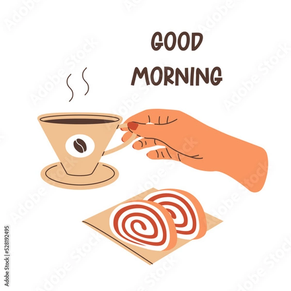 Fototapeta Aromatic coffees with dessert. Hot drink and biscuit roll cake with jam. Woman hand holding elegance cup decorated with bean on saucer. Good morning quote. Flat vector illustration isolated on white b