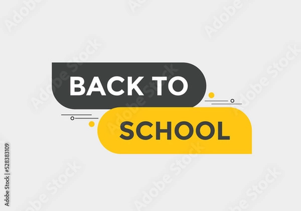 Obraz Back to school button.  Back to school speech bubble. Back to school banner label template. Vector Illustration
