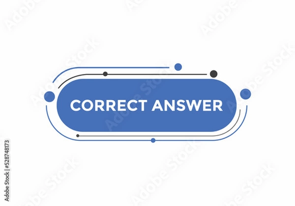 Fototapeta Correct answer text button.  Correct answer speech bubble. Correct answer banner label template. Vector Illustration

