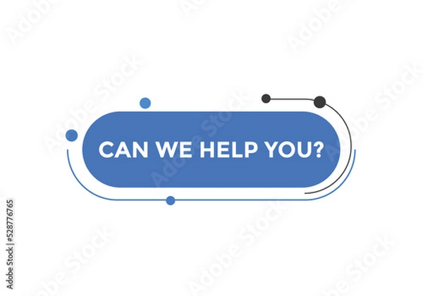 Fototapeta Can we help you button.  We can help you sign speech bubble. banner label template. Vector Illustration
