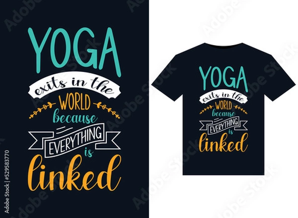 Fototapeta Yoga Exits In The World Because everything is linked to vector illustration for print-ready T-Shirt design